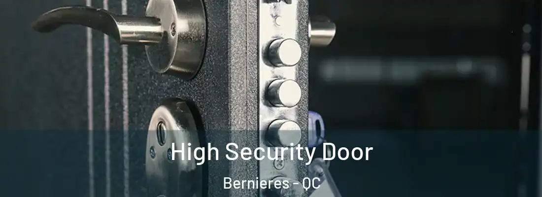 High Security Door Bernieres - QC