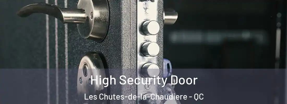  High Security Door Les Chutes-de-la-Chaudiere - QC