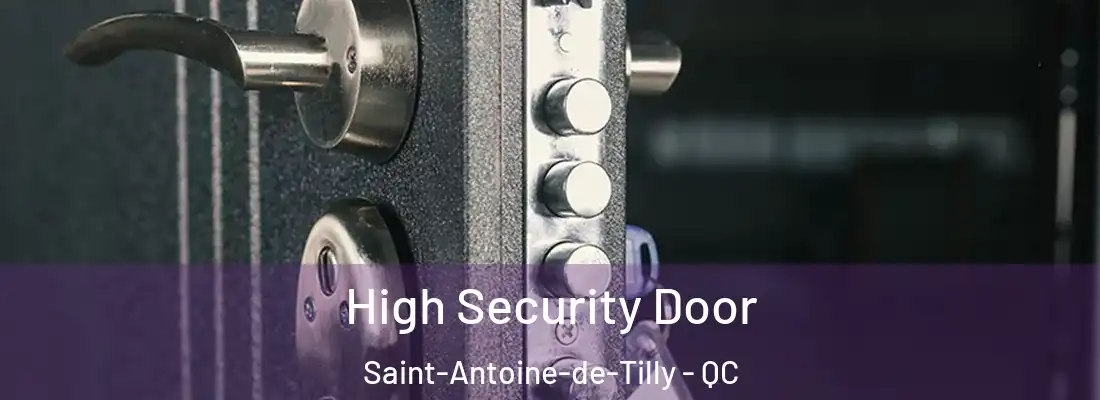  High Security Door Saint-Antoine-de-Tilly - QC