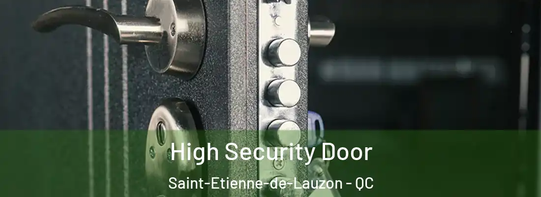  High Security Door Saint-Etienne-de-Lauzon - QC