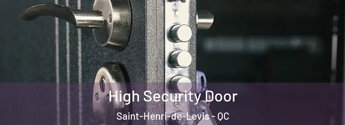 High Security Door Saint-Henri-de-Levis - QC