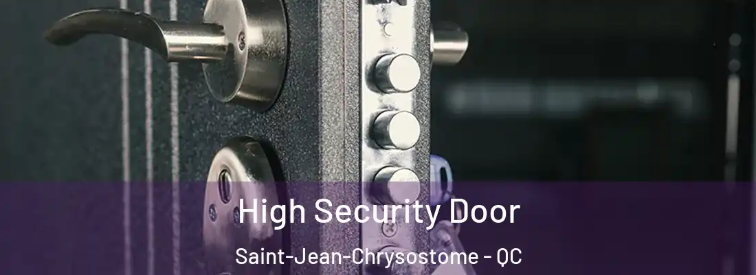  High Security Door Saint-Jean-Chrysostome - QC