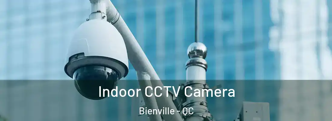  Indoor CCTV Camera Bienville - QC