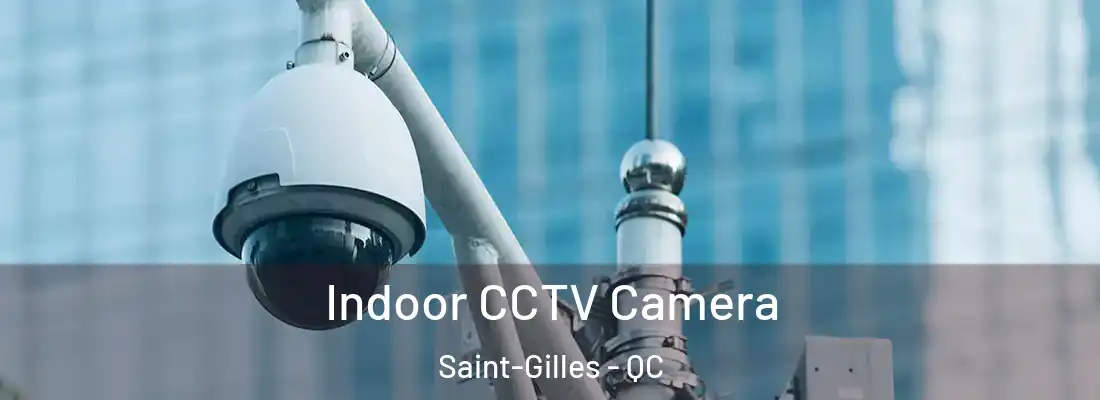  Indoor CCTV Camera Saint-Gilles - QC