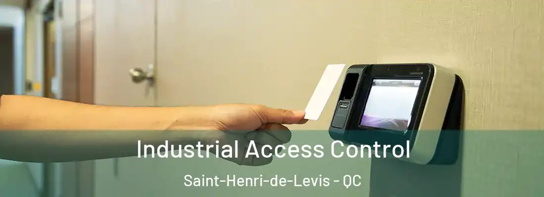  Industrial Access Control Saint-Henri-de-Levis - QC