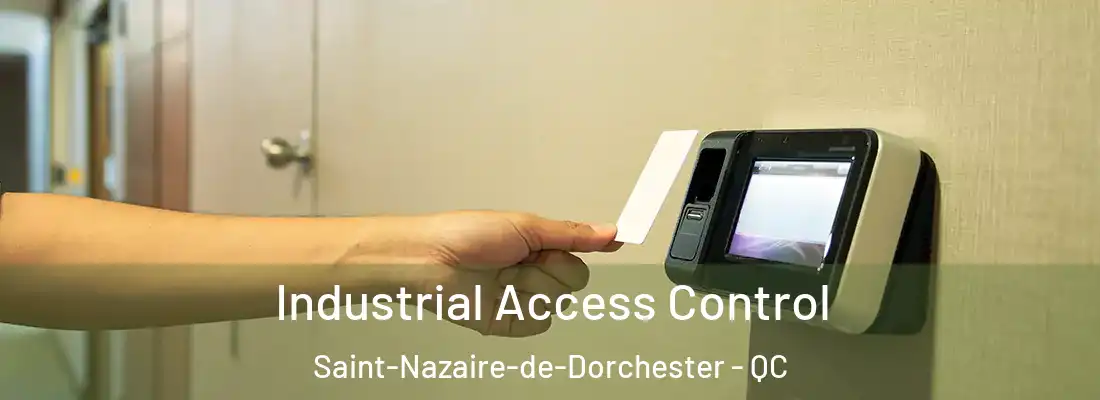  Industrial Access Control Saint-Nazaire-de-Dorchester - QC