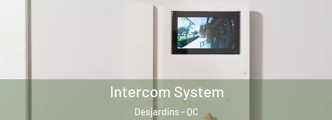 Intercom System Desjardins - QC