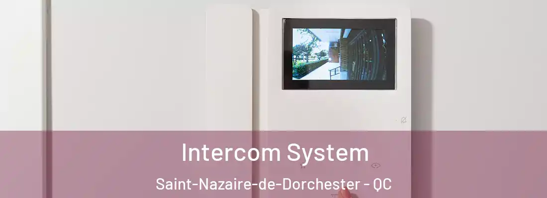  Intercom System Saint-Nazaire-de-Dorchester - QC