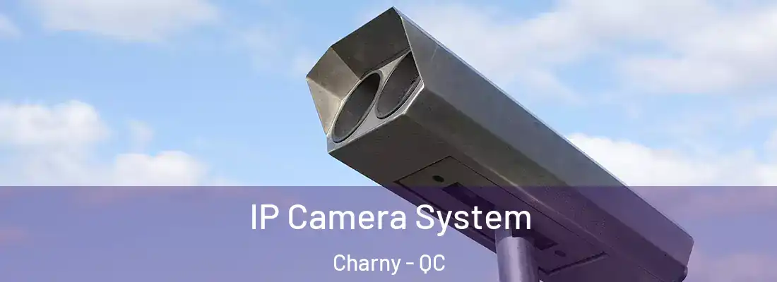 IP Camera System Charny - QC