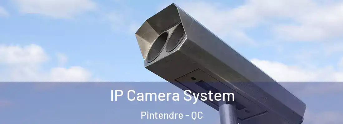 IP Camera System Pintendre - QC