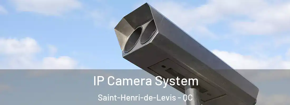  IP Camera System Saint-Henri-de-Levis - QC