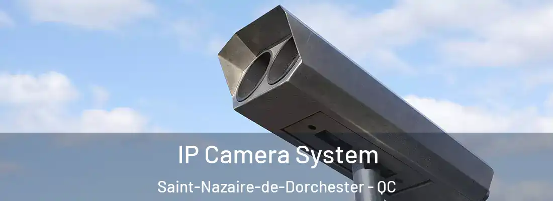  IP Camera System Saint-Nazaire-de-Dorchester - QC