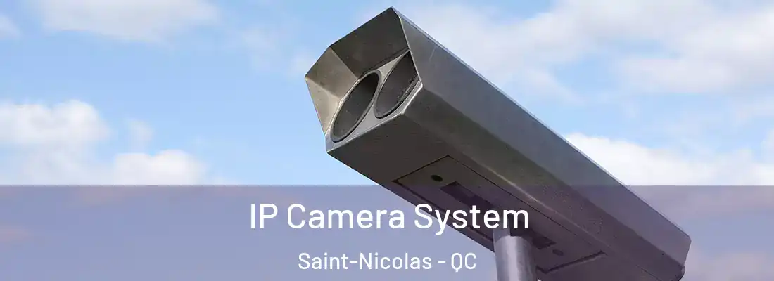 IP Camera System Saint-Nicolas - QC