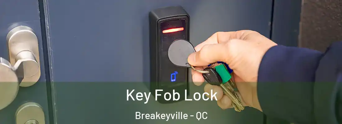  Key Fob Lock Breakeyville - QC