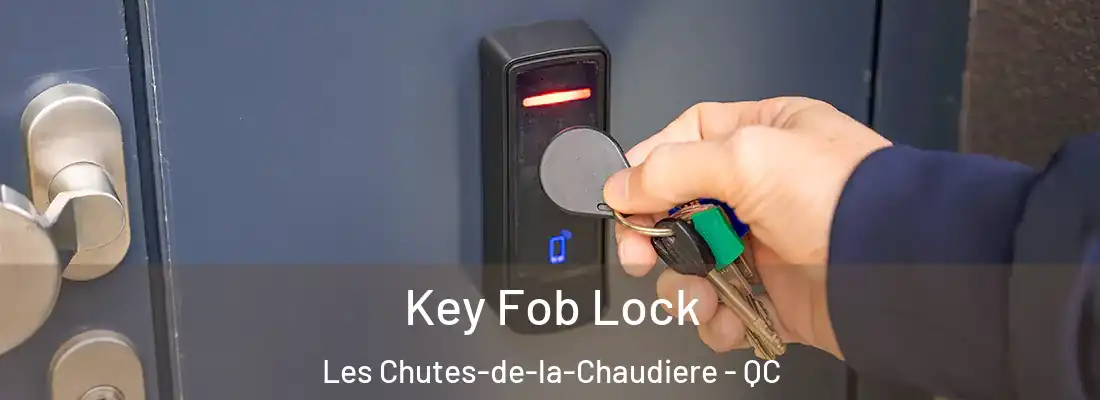 Key Fob Lock Les Chutes-de-la-Chaudiere - QC