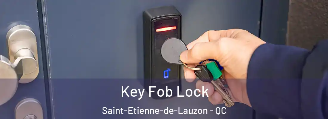  Key Fob Lock Saint-Etienne-de-Lauzon - QC