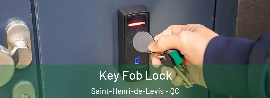  Key Fob Lock Saint-Henri-de-Levis - QC