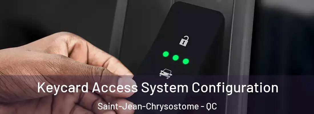  Keycard Access System Configuration Saint-Jean-Chrysostome - QC