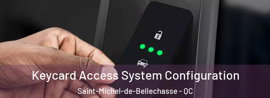 Keycard Access System Configuration Saint-Michel-de-Bellechasse - QC