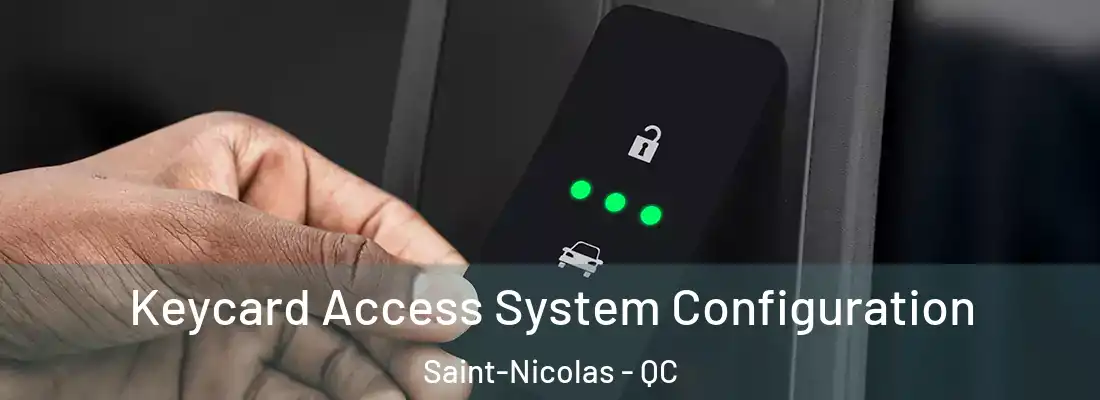  Keycard Access System Configuration Saint-Nicolas - QC