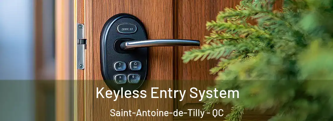  Keyless Entry System Saint-Antoine-de-Tilly - QC