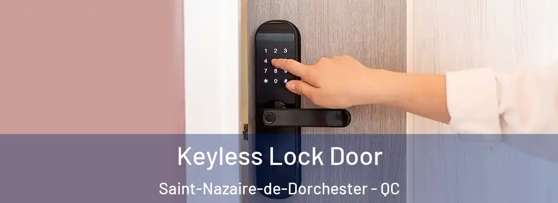  Keyless Lock Door Saint-Nazaire-de-Dorchester - QC