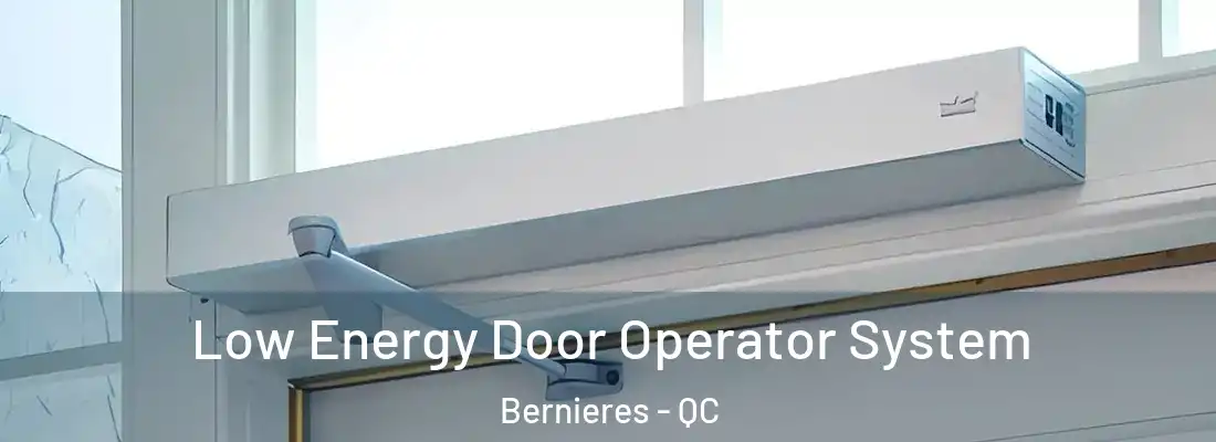  Low Energy Door Operator System Bernieres - QC