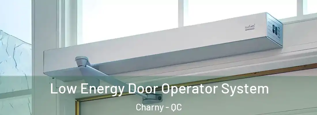  Low Energy Door Operator System Charny - QC
