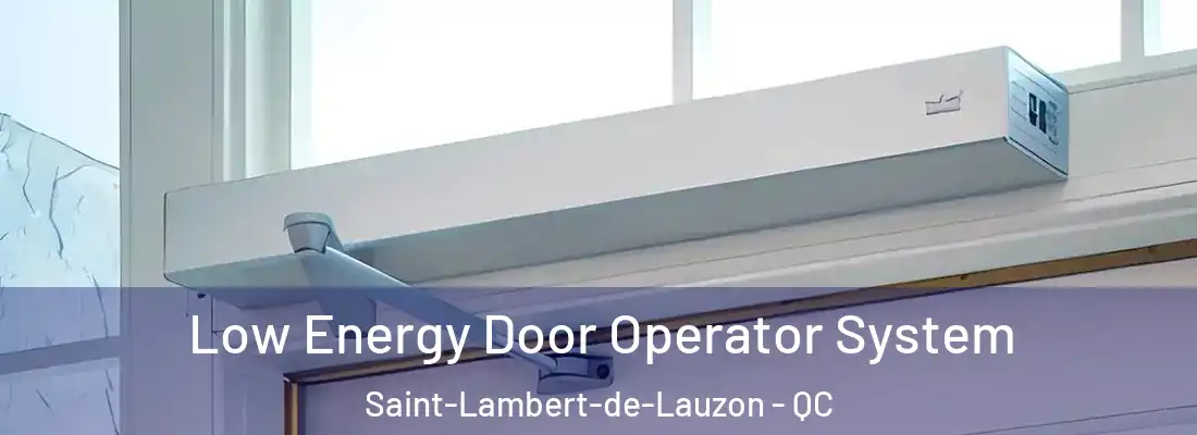  Low Energy Door Operator System Saint-Lambert-de-Lauzon - QC