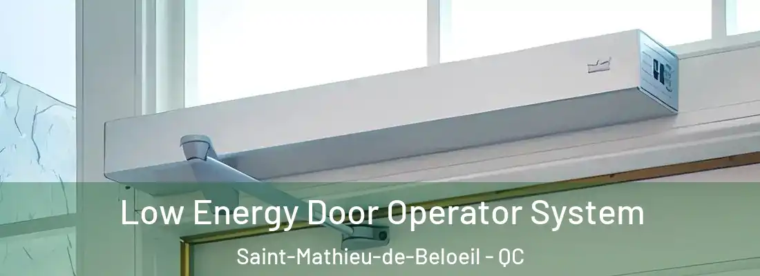 Low Energy Door Operator System Saint-Mathieu-de-Beloeil - QC