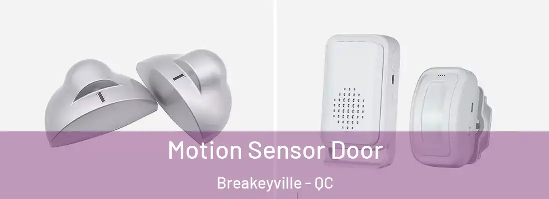 Motion Sensor Door Breakeyville - QC