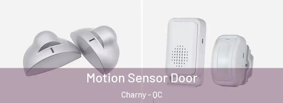  Motion Sensor Door Charny - QC