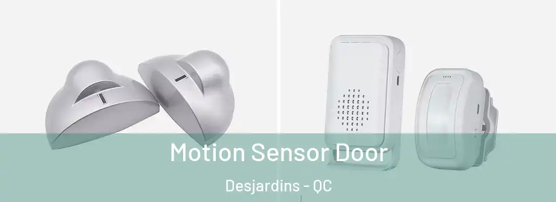  Motion Sensor Door Desjardins - QC