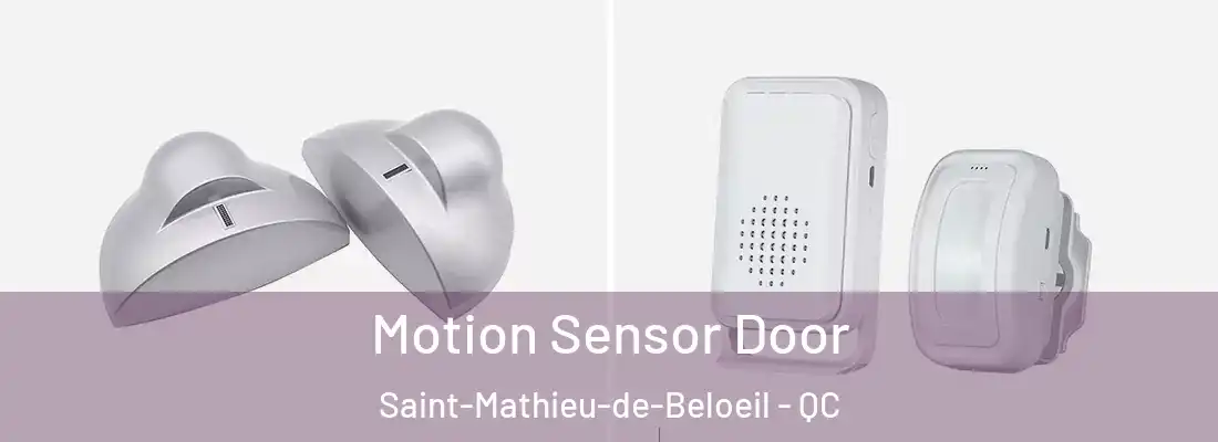 Motion Sensor Door Saint-Mathieu-de-Beloeil - QC