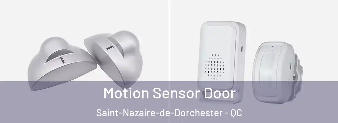  Motion Sensor Door Saint-Nazaire-de-Dorchester - QC