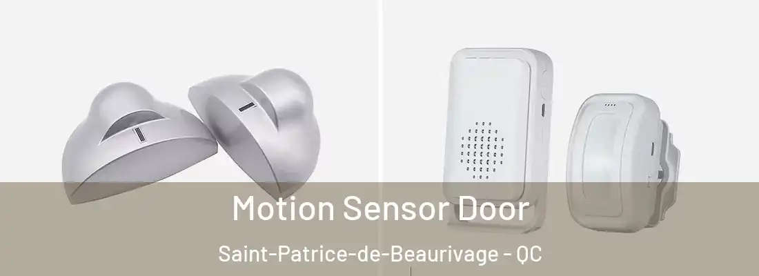  Motion Sensor Door Saint-Patrice-de-Beaurivage - QC