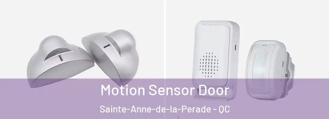  Motion Sensor Door Sainte-Anne-de-la-Perade - QC