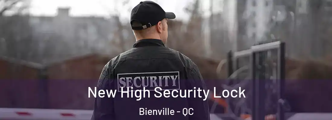  New High Security Lock Bienville - QC