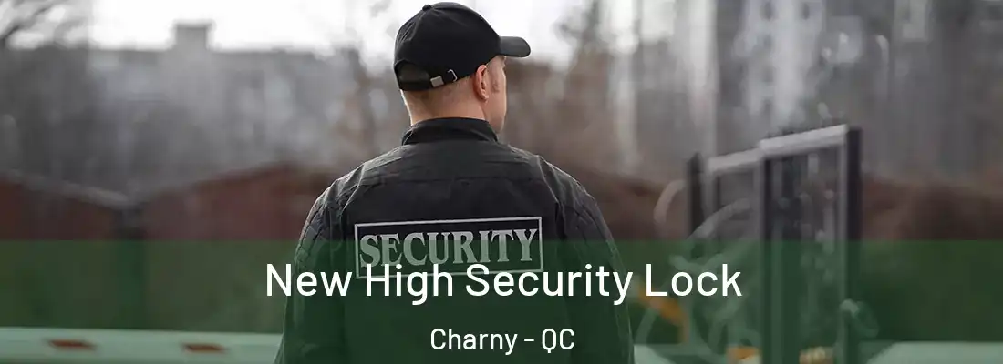  New High Security Lock Charny - QC