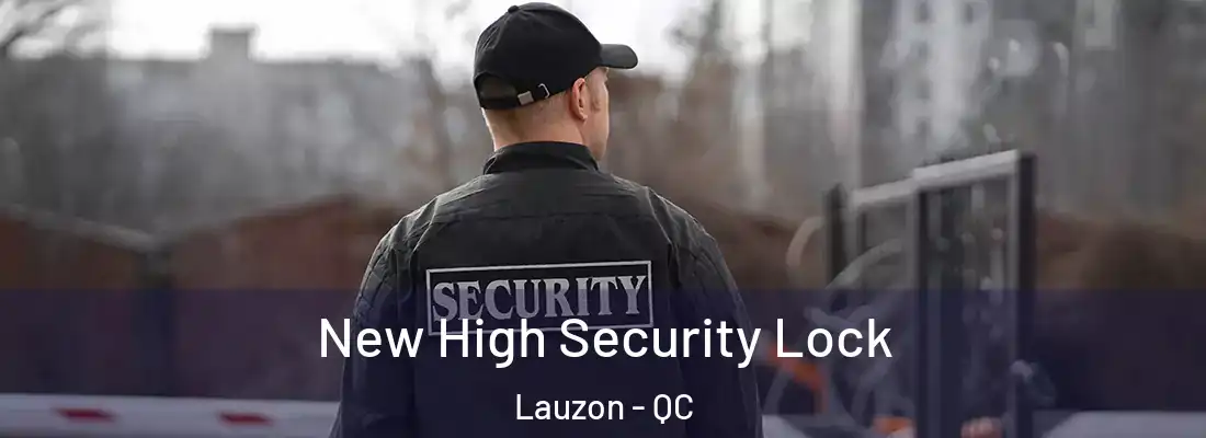 New High Security Lock Lauzon - QC
