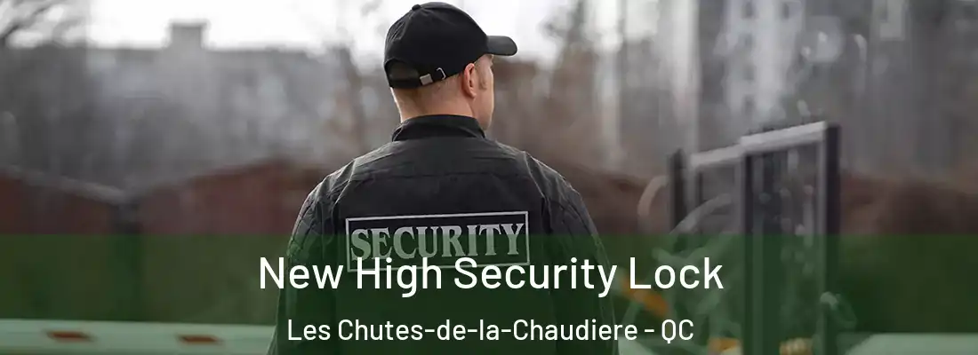  New High Security Lock Les Chutes-de-la-Chaudiere - QC