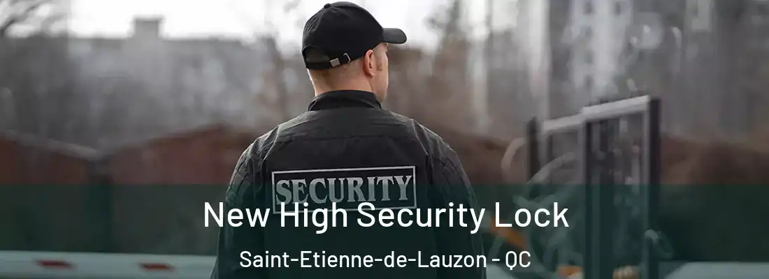  New High Security Lock Saint-Etienne-de-Lauzon - QC