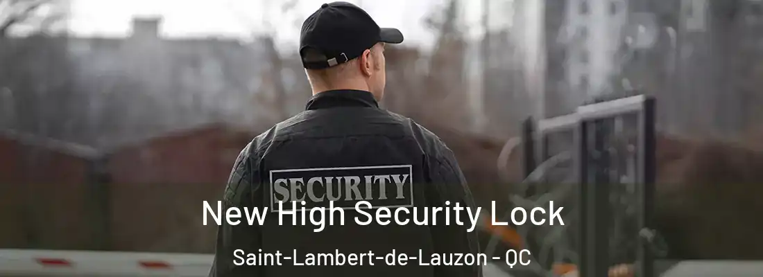  New High Security Lock Saint-Lambert-de-Lauzon - QC