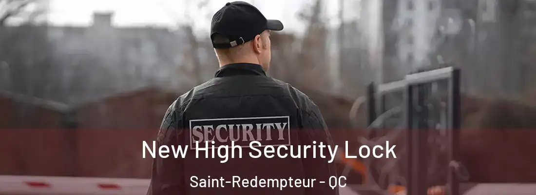  New High Security Lock Saint-Redempteur - QC