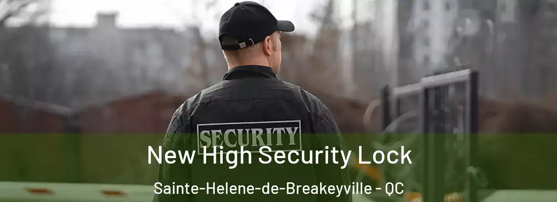  New High Security Lock Sainte-Helene-de-Breakeyville - QC