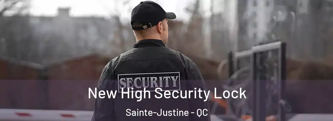  New High Security Lock Sainte-Justine - QC