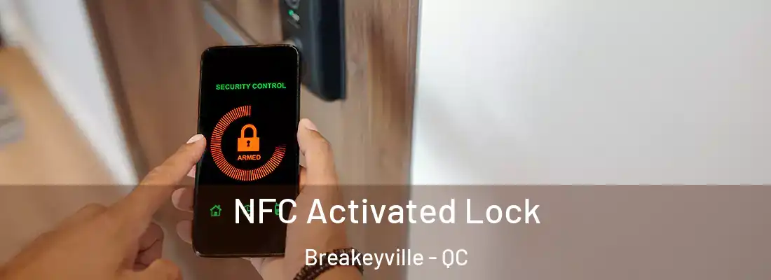 NFC Activated Lock Breakeyville - QC