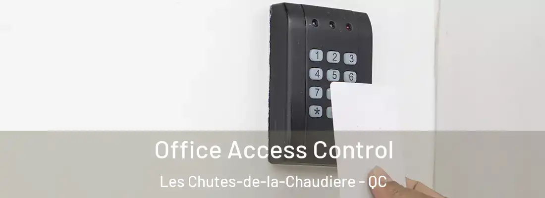  Office Access Control Les Chutes-de-la-Chaudiere - QC