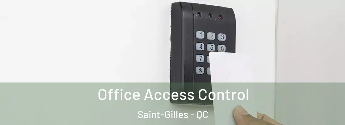  Office Access Control Saint-Gilles - QC