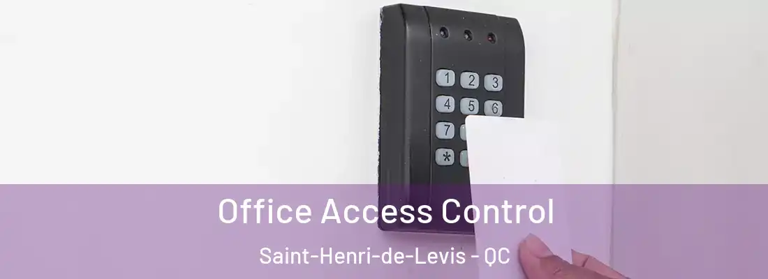 Office Access Control Saint-Henri-de-Levis - QC